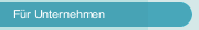 Für Unternehmen